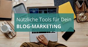 Nützliche Tools für Dein Blog Marketing
