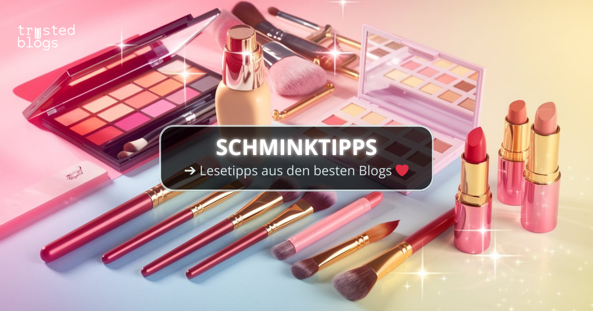 Die besten Schminktipps aus Beauty-Blogs