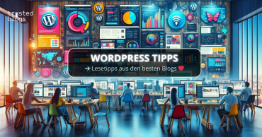 Wordpress: Insider-Tipps von Bloggern